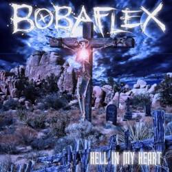 Bobaflex : Hell in My Heart